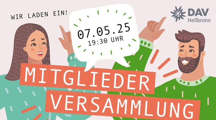 Illustration einer Frau und eines Mannes, die sich freuen. In der Mitte steht: „MITGLIEDERVERSAMMLUNG“ mit Datum und Uhrzeit „07.05.25 – 19:30 Uhr“. Oben links steht „WIR LADEN EIN!“, unten „WIR FREUEN UNS ÜBER ZAHLREICHEN BESUCH!“. Oben rechts ist das Logo des DAV Heilbronn. | © DAV Heilbronn